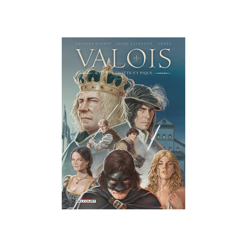 Valois T04 - Qui s'y frotte s'y pique