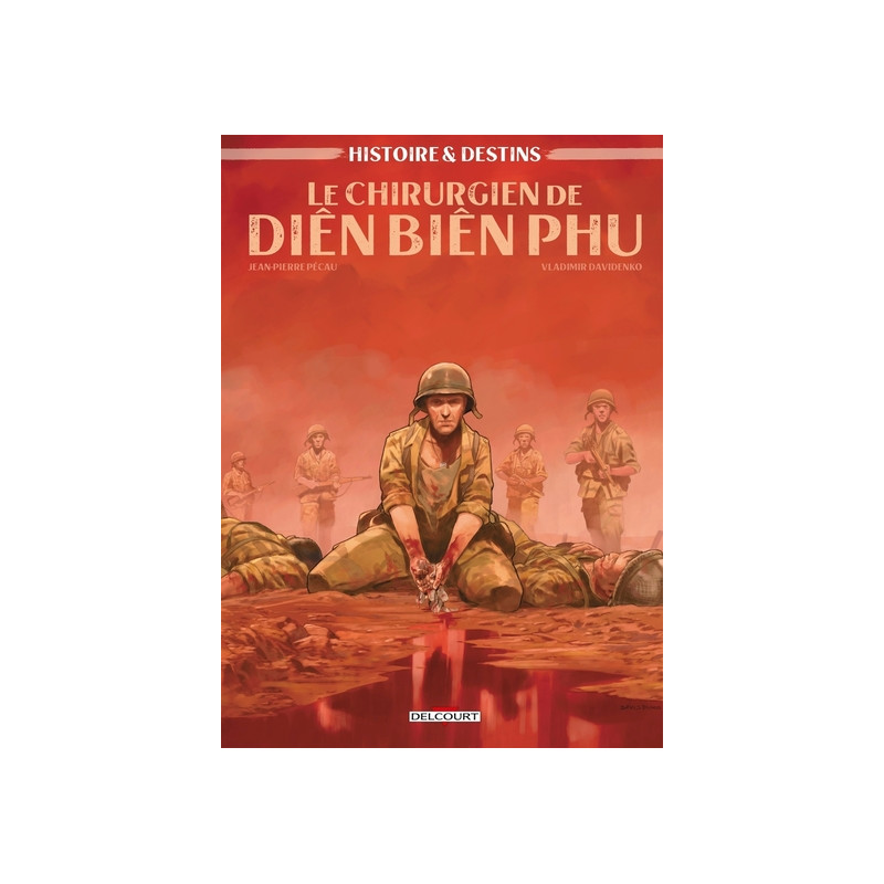 Histoire et Destins - Le Chirurgien de Dien Bien Phu