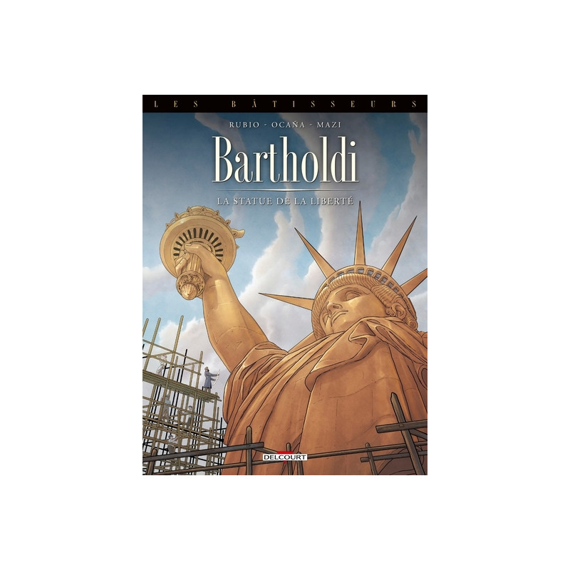 Les Bâtisseurs T02 - Bartholdi - La Statue de la Liberté
