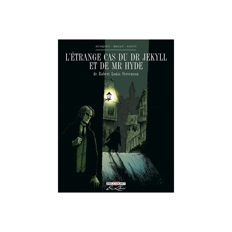 L'Étrange cas du Dr Jekyll et de Mr Hyde, de R.L. Stevenson - Intégrale