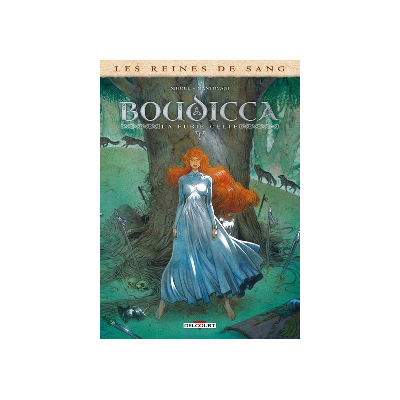 Les Reines de sang - Boudicca, La Furie celte T01