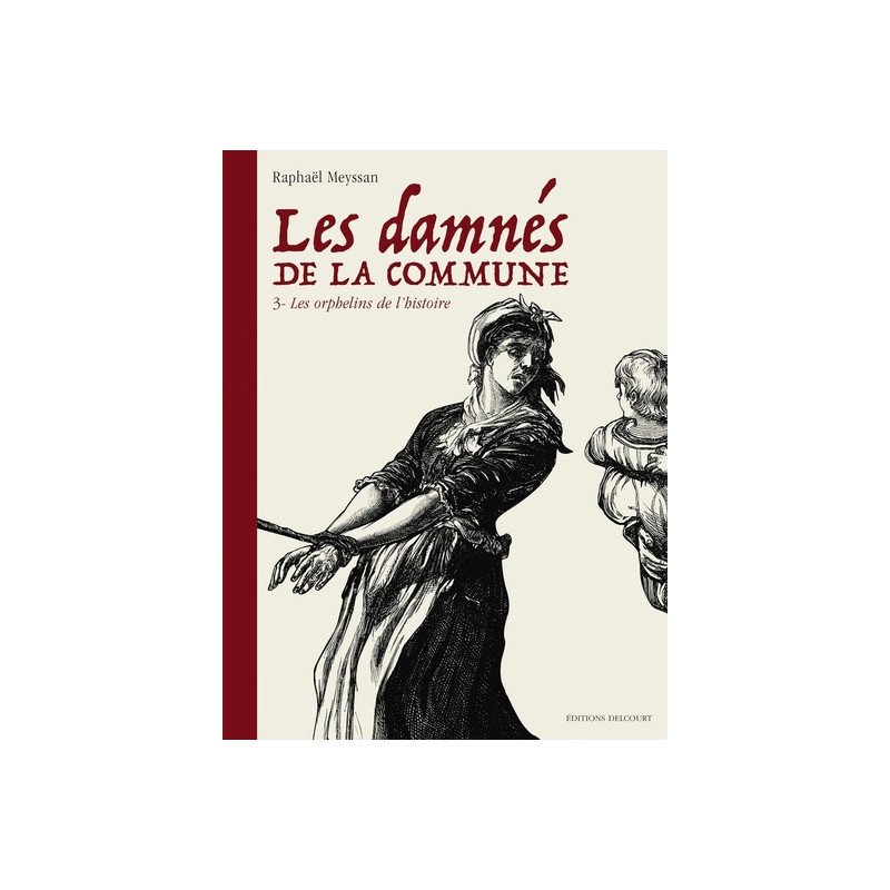Les Damnés de la Commune T03 - Les Orphelins de l'Histoire