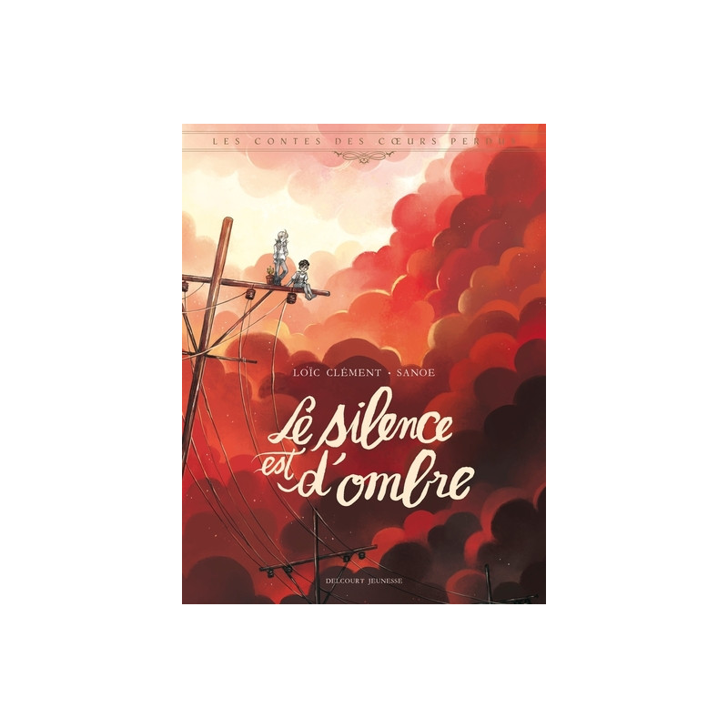 Les Contes des coeurs perdus - Le silence est d'ombre