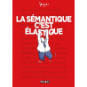 La Sémantique c'est élastique