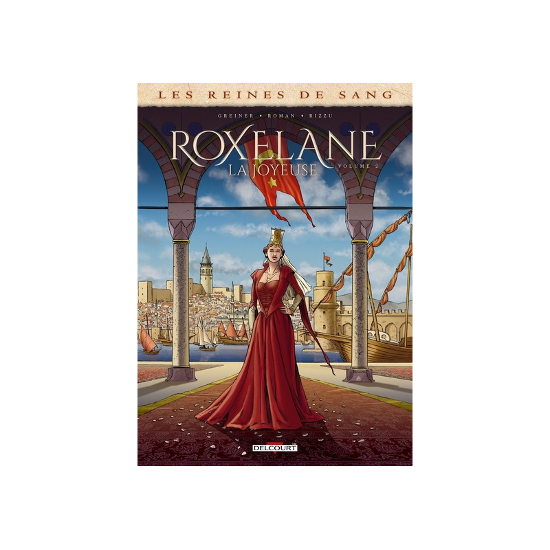 Les Reines de sang - Roxelane, La Joyeuse T02