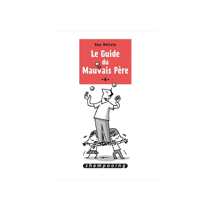 Le Guide du mauvais père T04