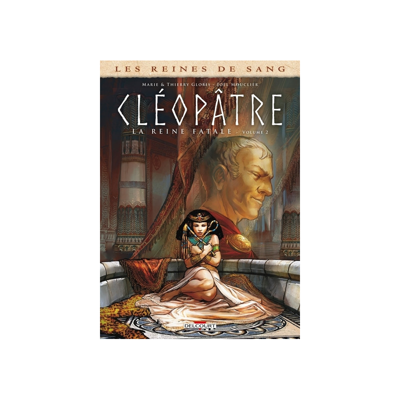 Les Reines de sang - Cléopâtre, la Reine fatale T02