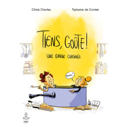 Tiens, goûte ! - Une bande...