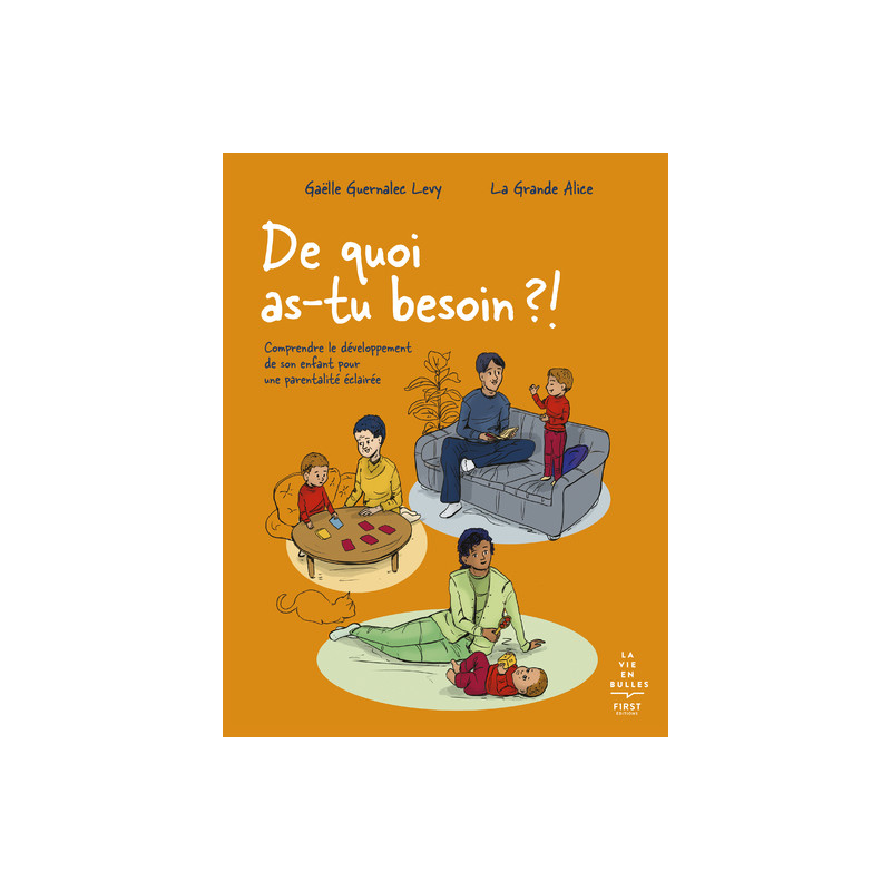 De quoi as-tu besoin ?! - Comprendre le développement de son enfant pour une parentalité éclairée