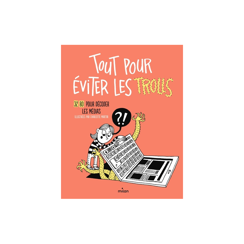 Tout pour éviter les trolls - 32 BD pour décoder les médias