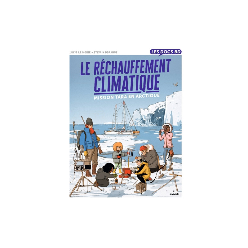 Le réchauffement climatique - Mission Tara en Arctique
