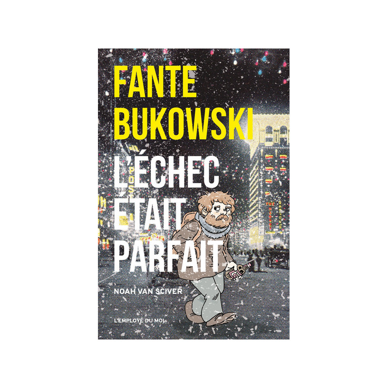 Fante Bukowski, L'Échec était parfait