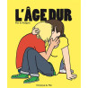 L' Âge dur - Nouvelle Edition Augmentée