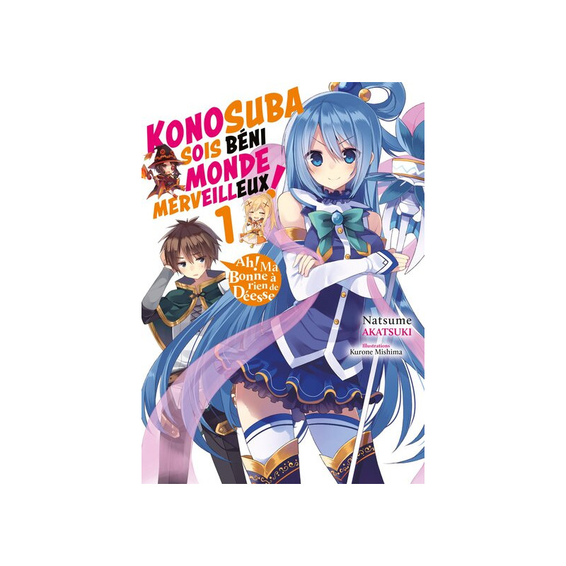 Konosuba : Sois béni monde merveilleux ! - Tome 01 (Light Novel) - Roman