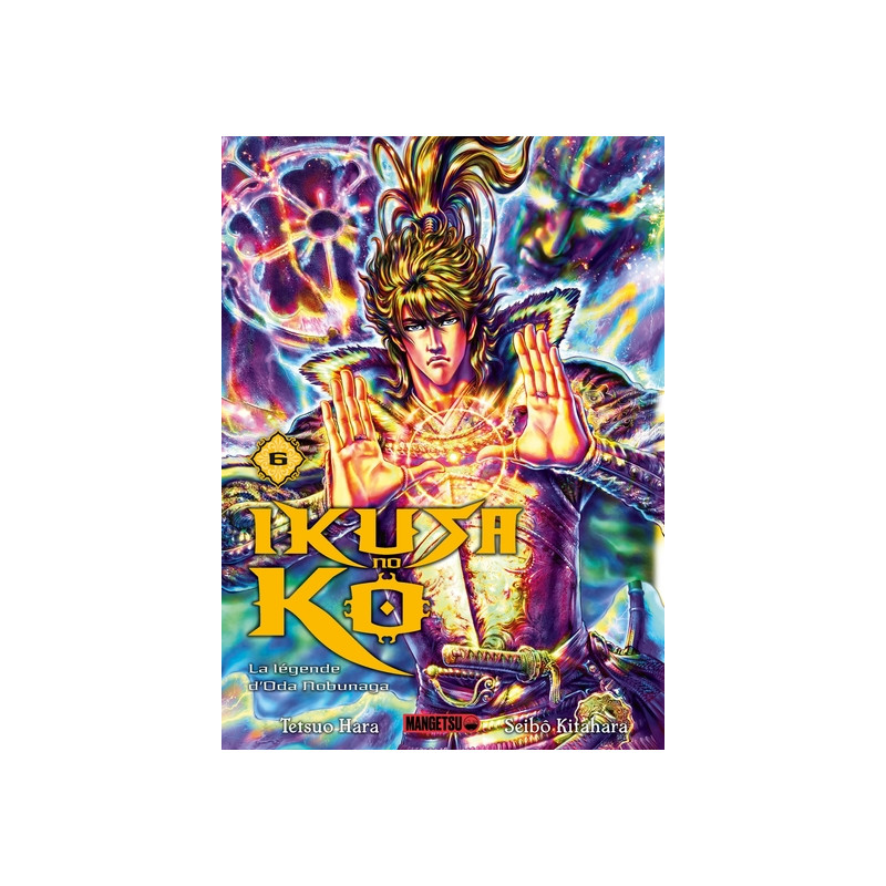 Ikusa No Ko - La légende d'Oda Nobunaga T06