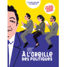 A l oreille des politiques