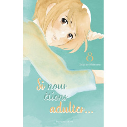 Si nous étions adultes... -...