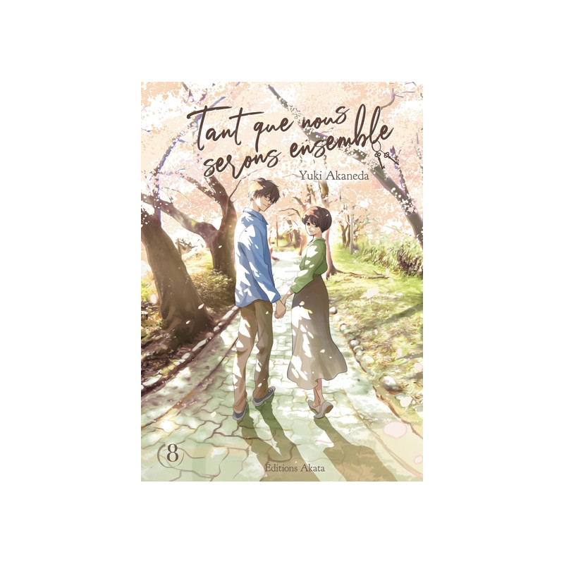 Tant que nous serons ensemble - Tome 8