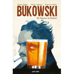 Bukowski, de liqueur et...