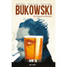 Bukowski, de liqueur et d'encre