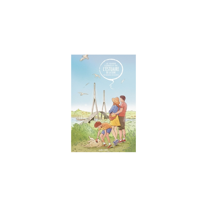 Guide curieux de l'estuaire de la Seine