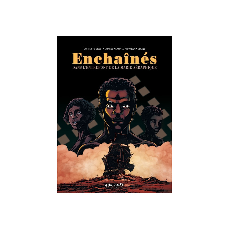 Enchainés, Dans l'entrepont de la Marie-Séraphique