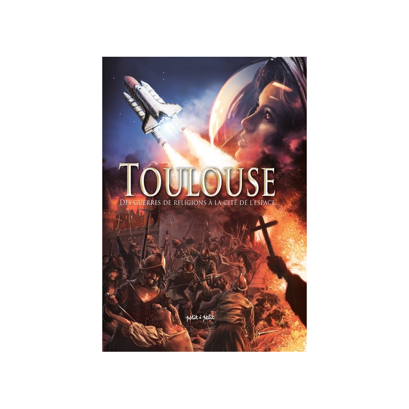 Toulouse T2, Des guerres de religions à la Cité de l'Espace