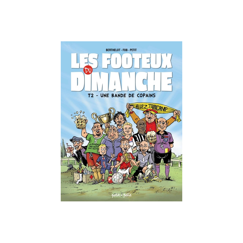 Les Footeux du Dimanche T2- Une bande de copains