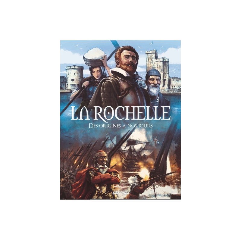 La Rochelle, Des origines à nos jours