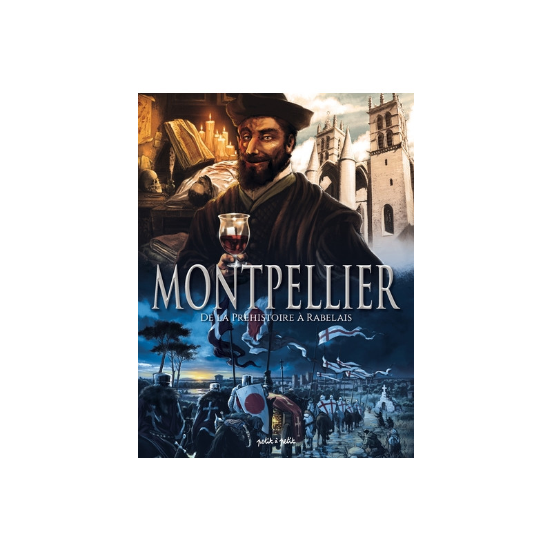 Montpellier T1, De la préhistoire à Rabelais
