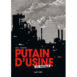 Putain d'Usine, la totale