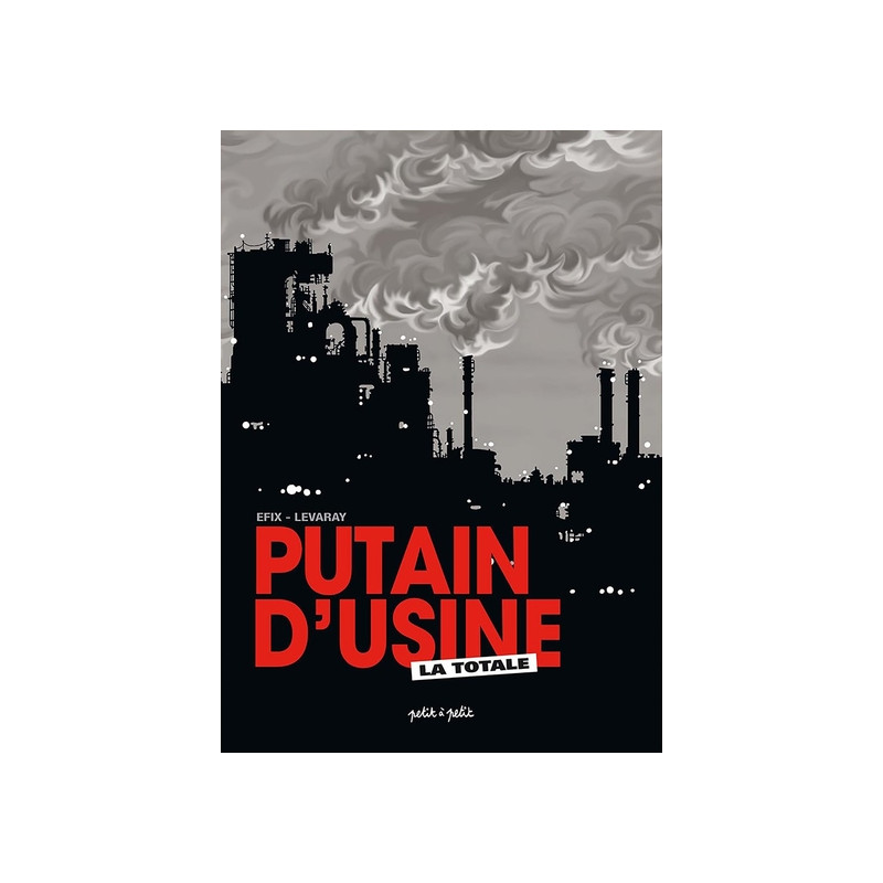 Putain d'Usine, la totale
