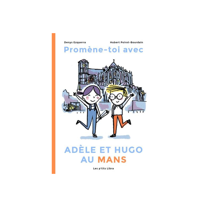 Promène-toi avec Adèle et Hugo au Mans