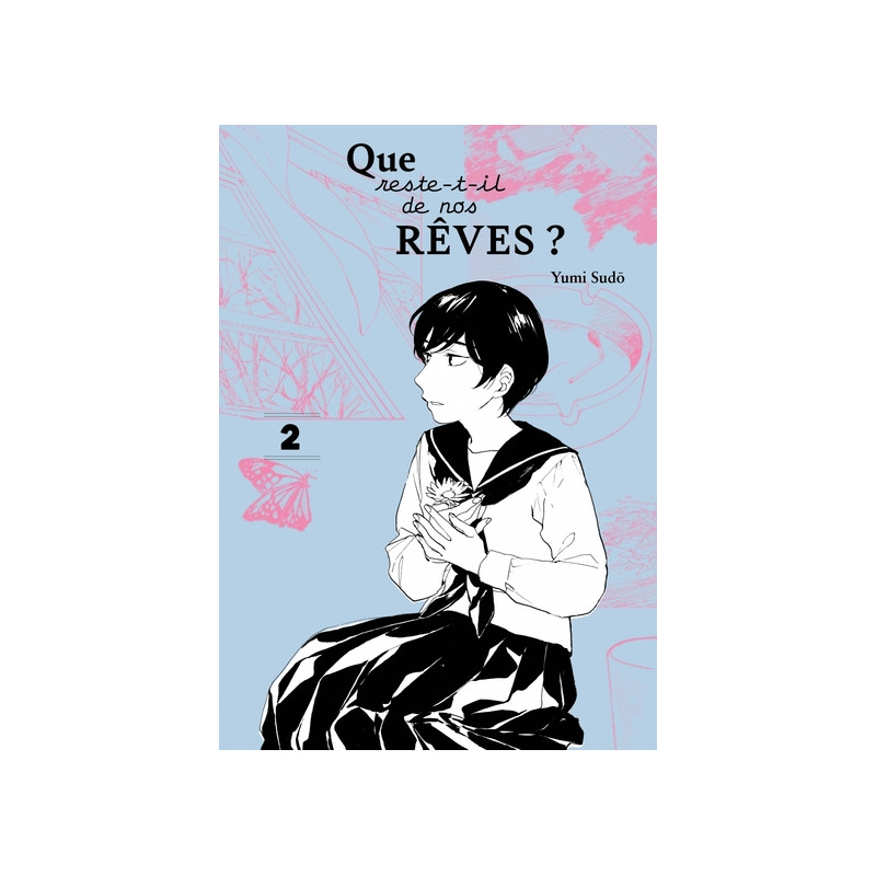 Que reste-t-il de nos rêves ? - Tome 2