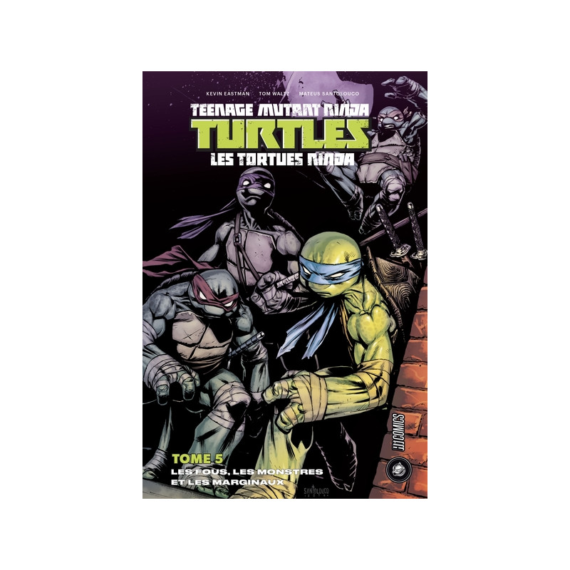 Les Tortues ninja - TMNT, T5 : Les Fous, les Monstres et les Marginaux