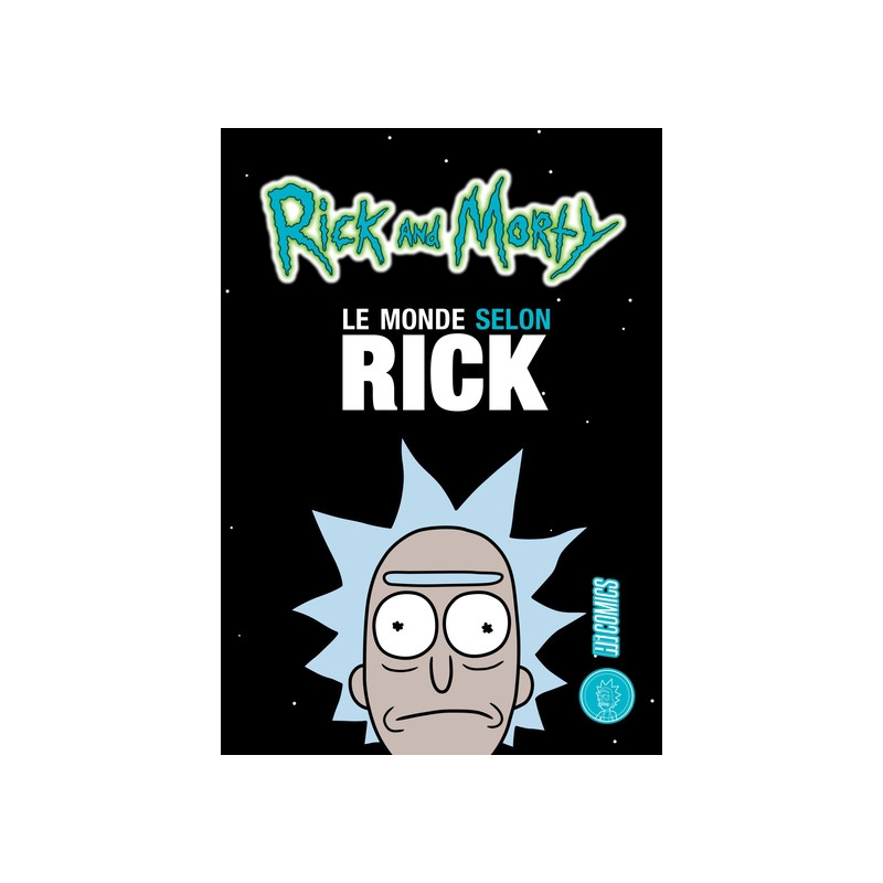 Rick & Morty : Le Monde selon Rick