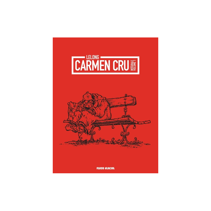 Carmen cru - Intégrale volume 01