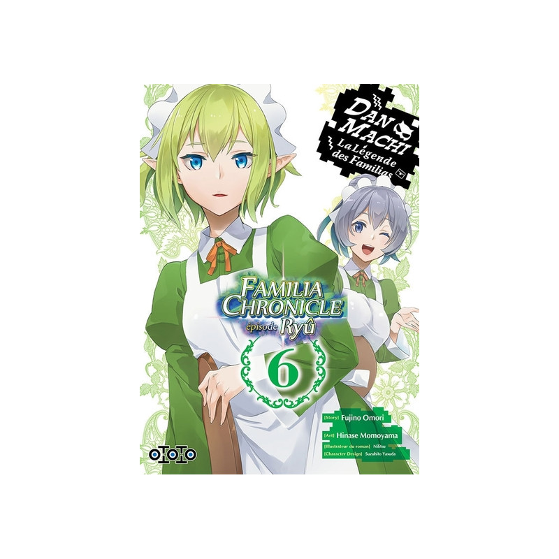 DanMachi - Familia Chronicle : Episode Ryû - Tome 06
