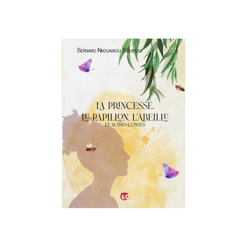 La princesse,le papillon,l'abeille et autres contes