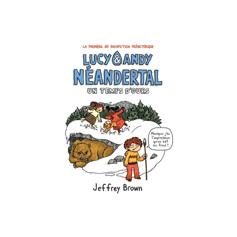 LUCY ET ANDY NEANDERTHAL T2 : UN TEMPS D'OURS