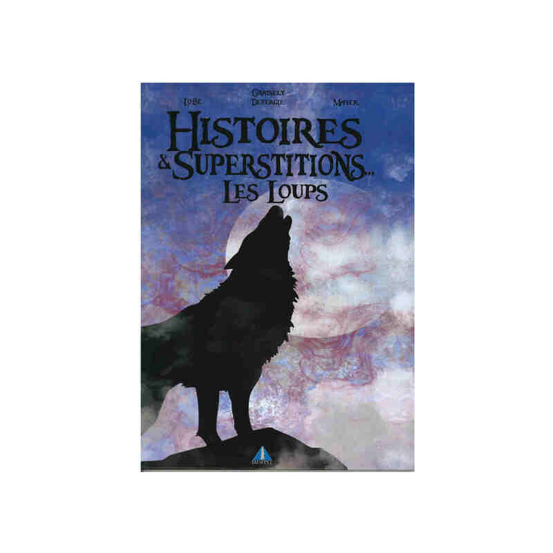 HISTOIRES ET SUPERSTITIONS LES LOUPS