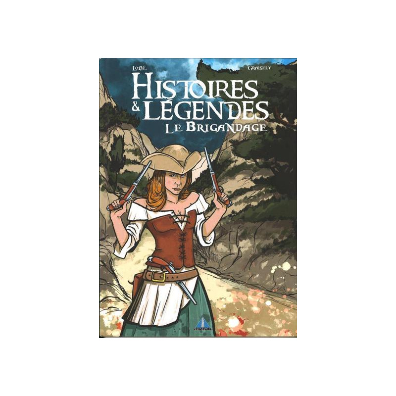 HISTOIRES ET LEGENDES LE BRIGANDAGE