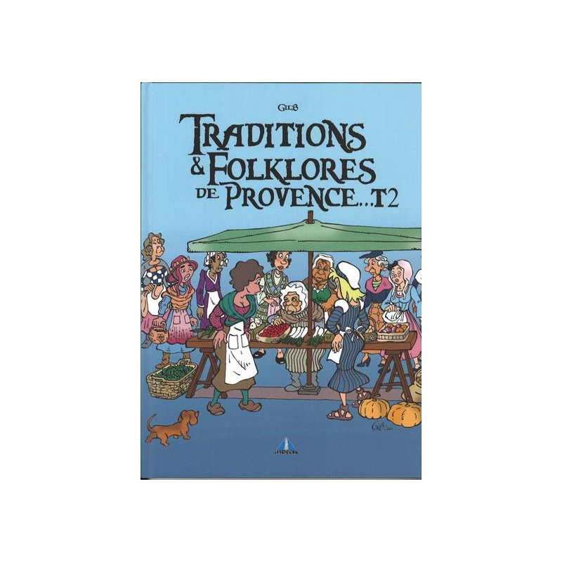 TRADITIONS ET FOLKLORES DE PROVENCE TOME 2