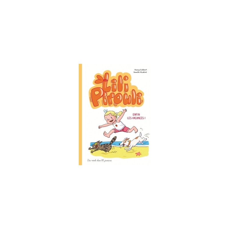 Lili Pirouli - Enfin les vacances !