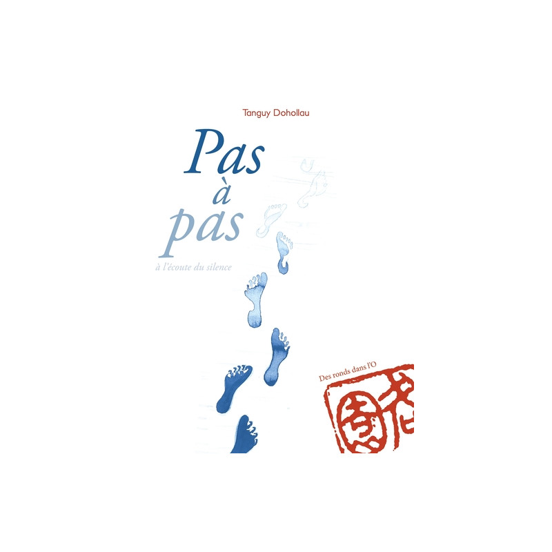 Pas à pas, à l'écoute du silence