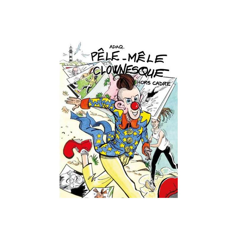Pêle-Mêle clownesque, Hors Cadre