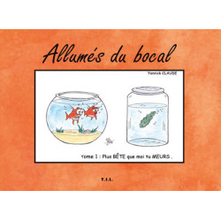Allumés du bocal, Tome 1,...