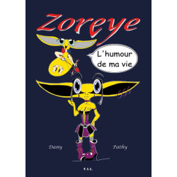 Zoreye, l'humour de ma vie