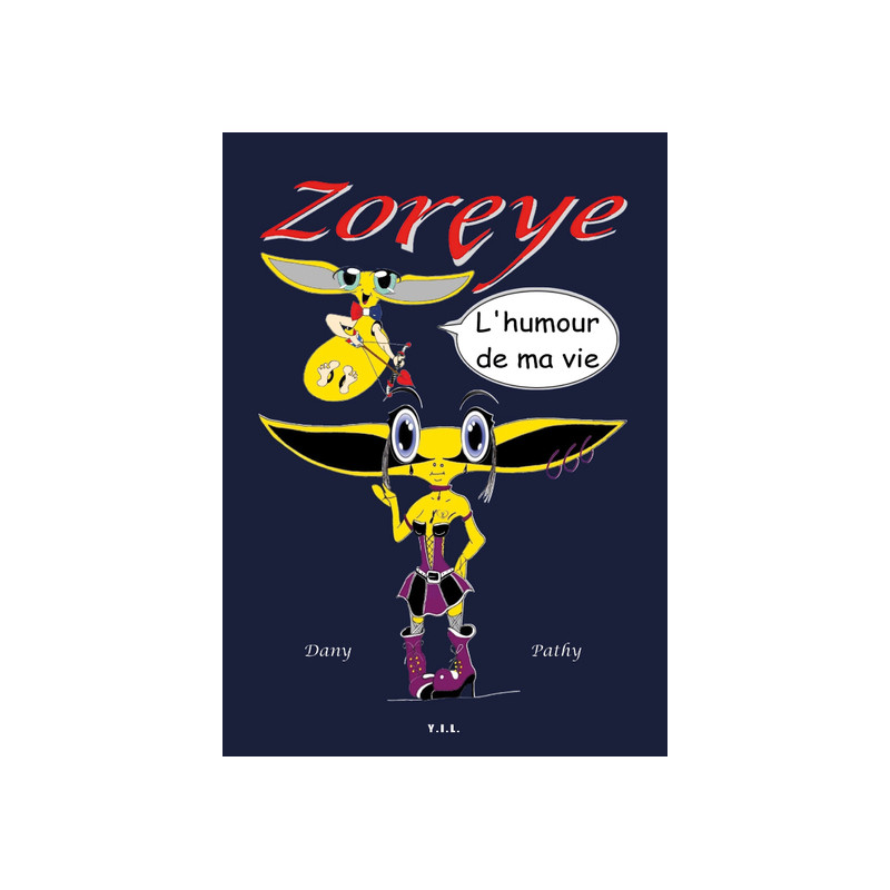 Zoreye, l'humour de ma vie