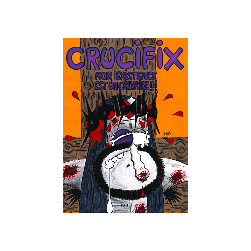 Crucifix, Mon existence est un calvaire !!!